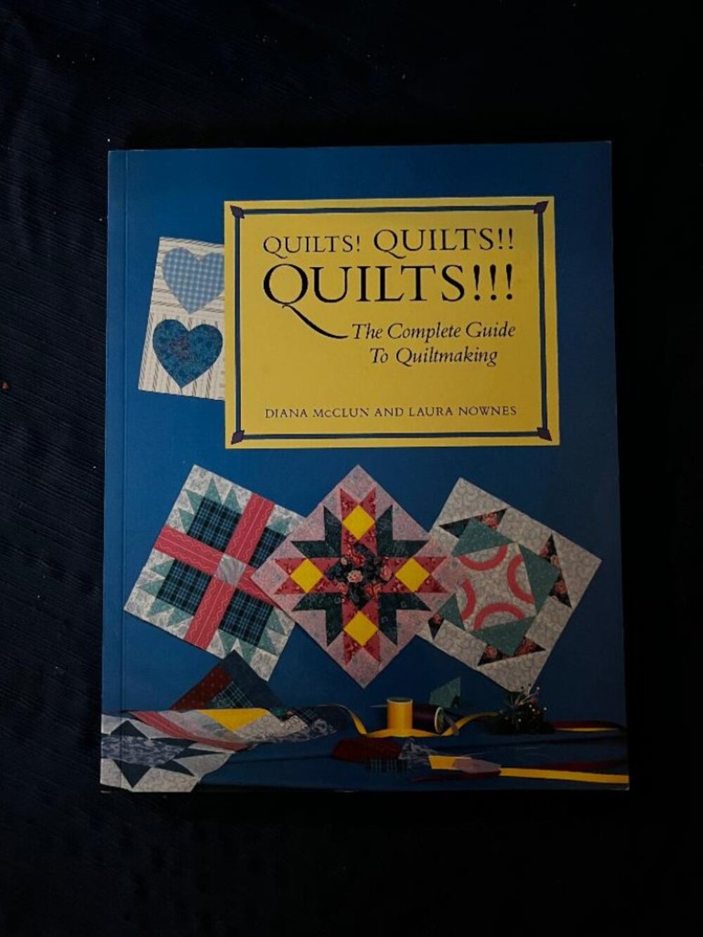 Quilts! Quilts! Quilts! by Diana McClun and Laura Nownes